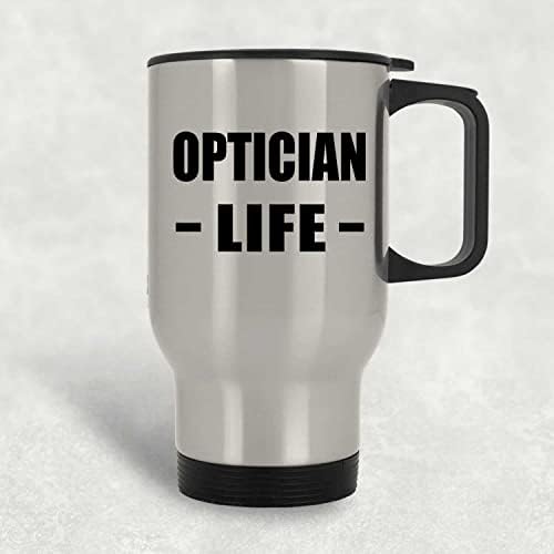 Designsify Optician Life, Сребърен Пътна Чаша 14 грама, на Изолиран Чаша от Неръждаема Стомана, Подаръци за Рожден Ден, Годишнина, Коледа, Деня на Бащи и Майки