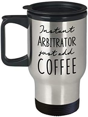 Случайна Пътна чаша Arbitrator - Инстантно кафе Just Add Coffee - Забавни Подаръци С чувство за хумор За Рожден