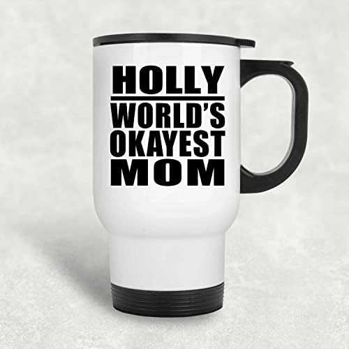 Designsify Холи Най-Добрата Майка в света, Бяла Пътна Чаша 14 грама, на Чаша от Неръждаема Стомана С Изолация, Подаръци за Рожден Ден, Годишнина, Коледа, Деня на Бащи и Майк?