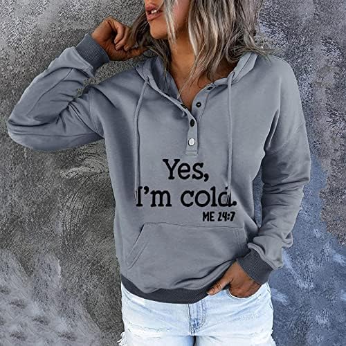 Yes Im Cold Hoody Дамски макси Блузи С Писмото Принтом, Пуловер с кръгло деколте, мек вълнен плат Пуловер, Hoody,