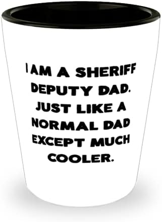 Аз съм заместник-шериф, татко. Съвсем като Нормален баща, само Много по-Стръмен. Чаша, Чува Подарък От Дъщеря