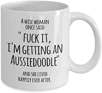 Подарък халба за любителите на австралийския пудел Една Мъдра жена Веднъж Каза: Забей на това, получавам австралийския