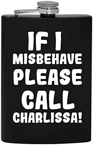 Ако аз ще се държат зле, моля, обадете се Шарлиссе - 8-унционная фляжка за алкохол