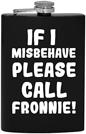 Ако аз ще се държат зле, моля, обадете се Frontie - фляжка за алкохол на 8 унции